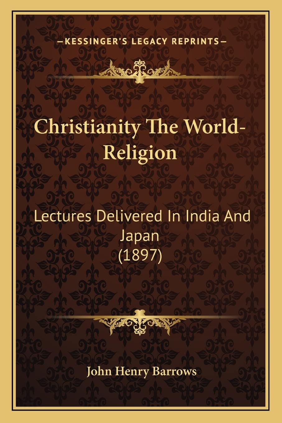 Christianity The World-Religion: Lectures Delivered In India And Japan (1897) Contemporary literature