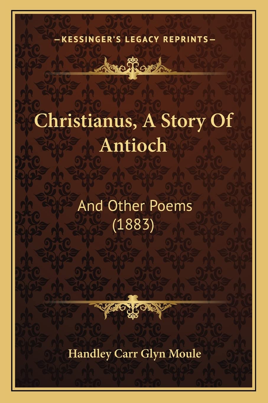 Christianus, A Story Of Antioch: And Other Poems (1883) Poetry