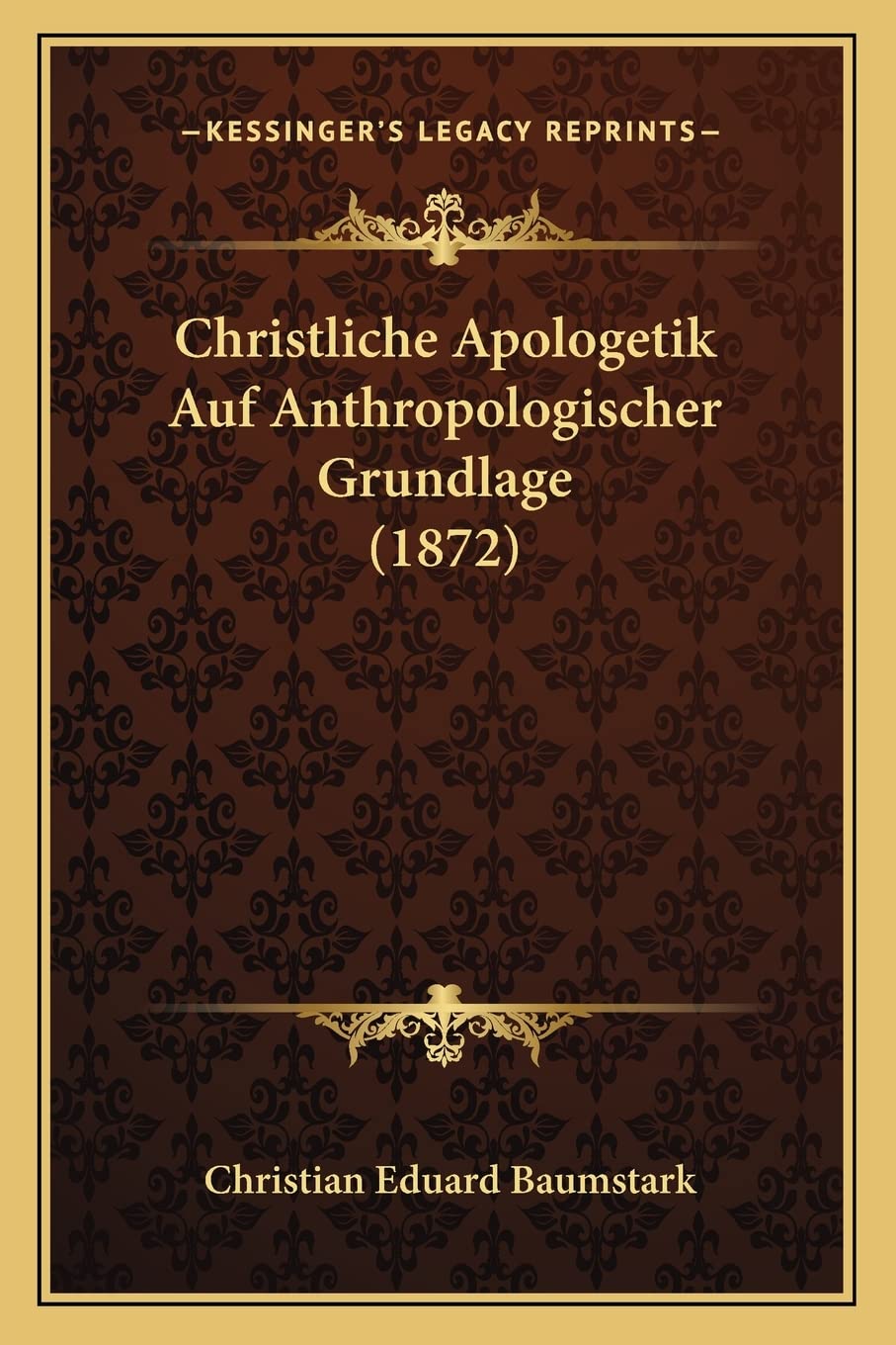 Christliche Apologetik Auf Anthropologischer Grundlage (1872) Philosophy