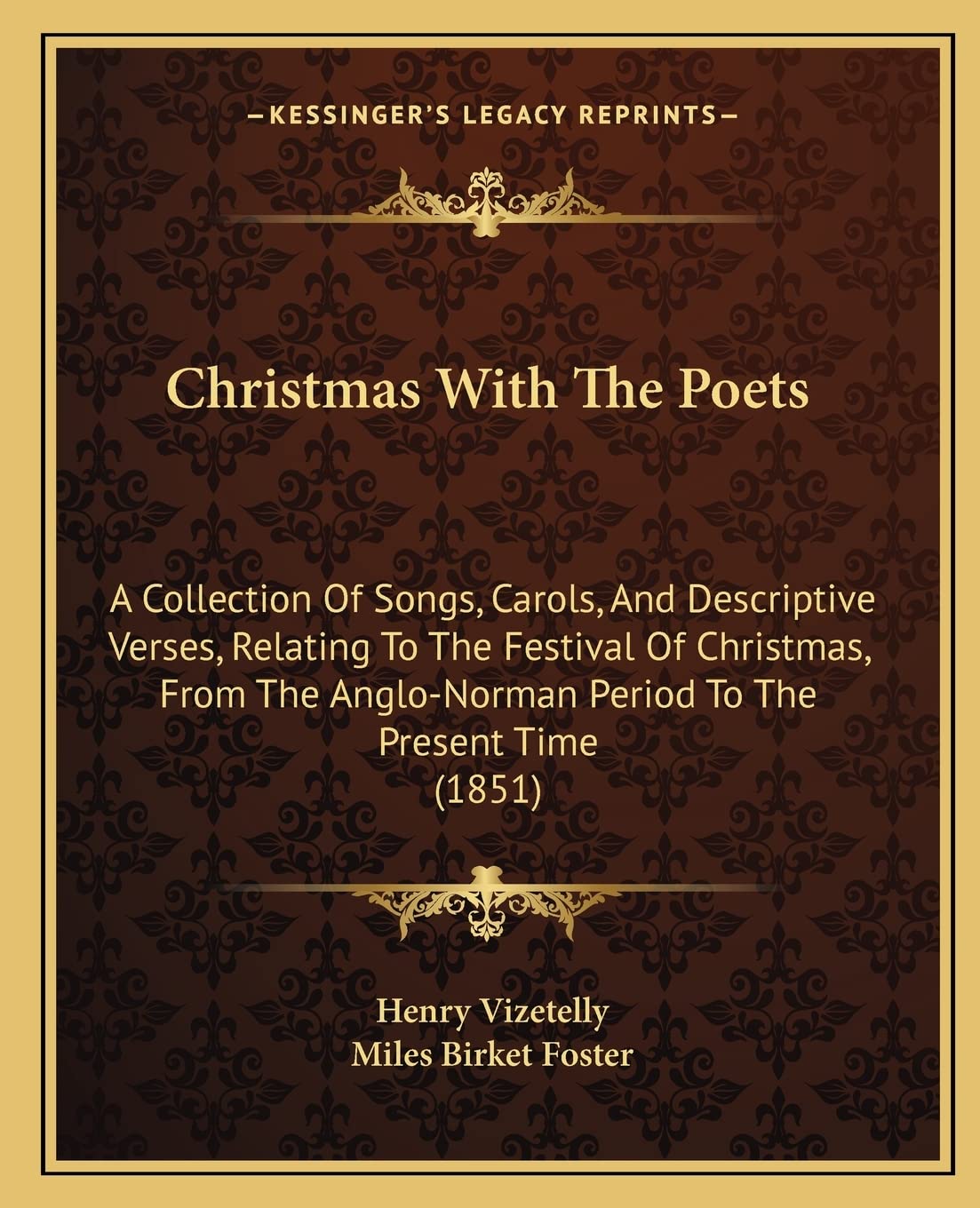 Christmas With The Poets: A Collection Of Songs, Carols, And Descriptive Verses, Relating To The Festival Of Christmas, From The Anglo-Norman Period To The Present Time (1851) Poetry