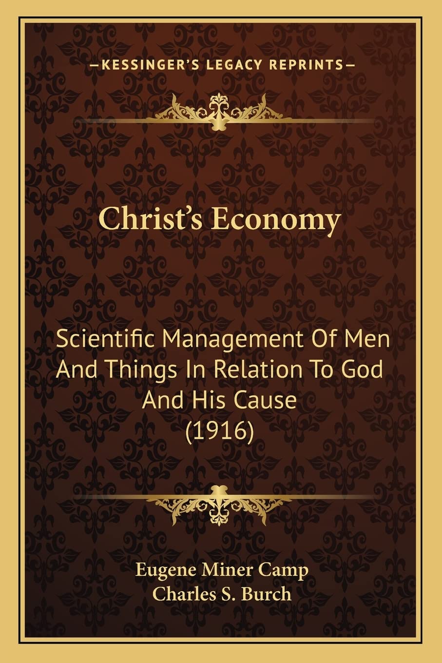 Christ's Economy: Scientific Management Of Men And Things In Relation To God And His Cause (1916) Philosophy