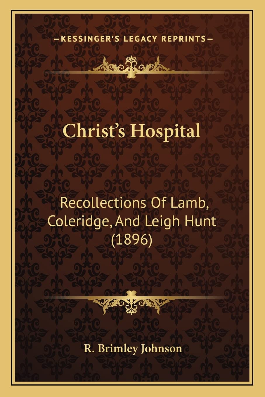 Christ's Hospital: Recollections Of Lamb, Coleridge, And Leigh Hunt (1896) Philosophy
