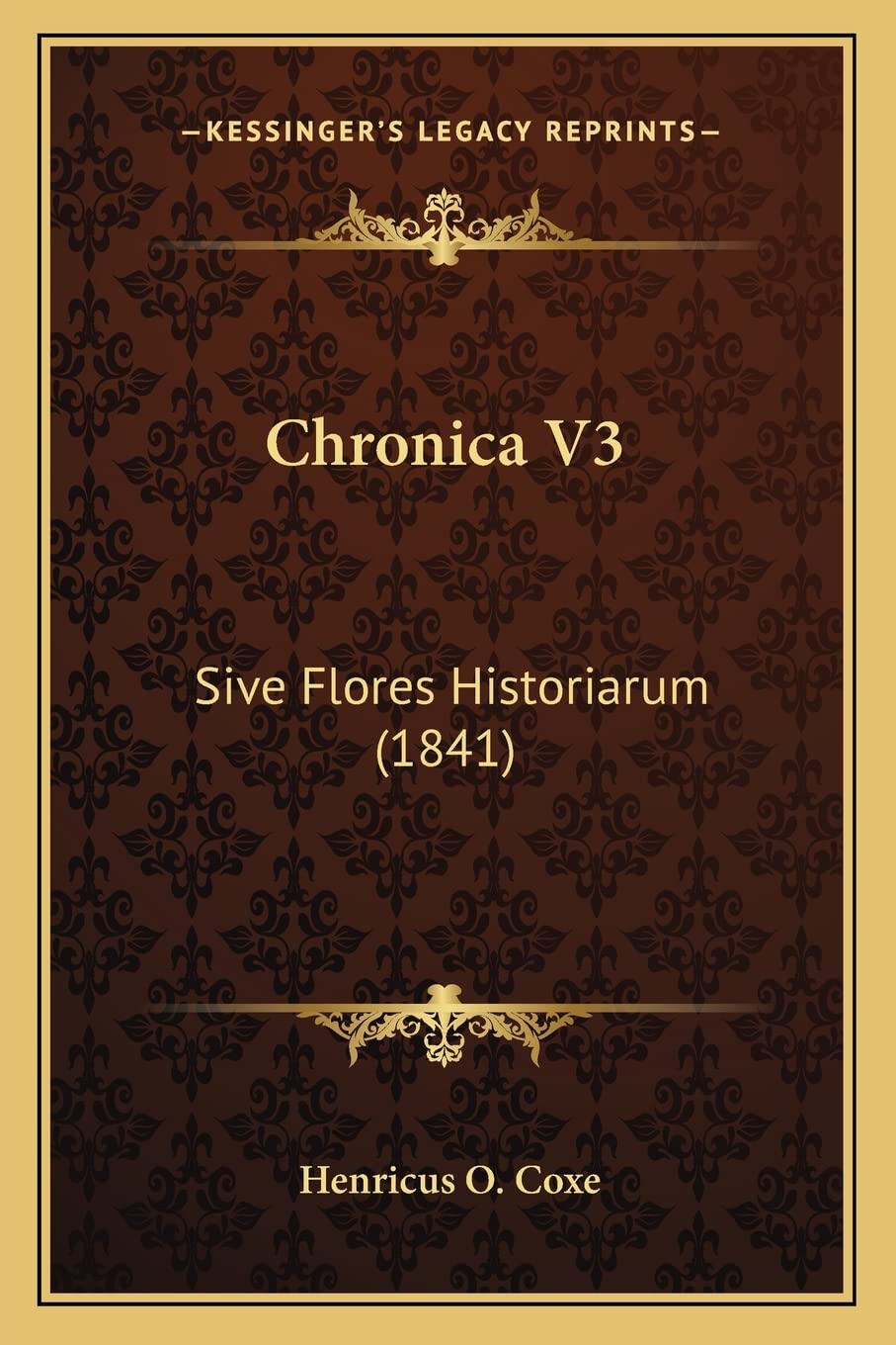 Chronica V3: Sive Flores Historiarum (1841) Contemporary literature