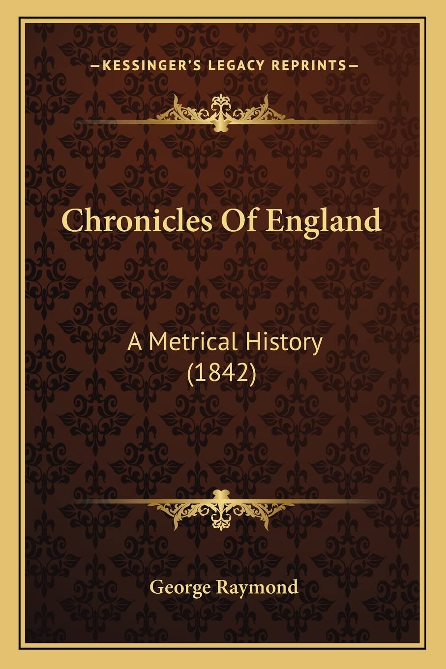 Chronicles Of England: A Metrical History (1842) Poetry