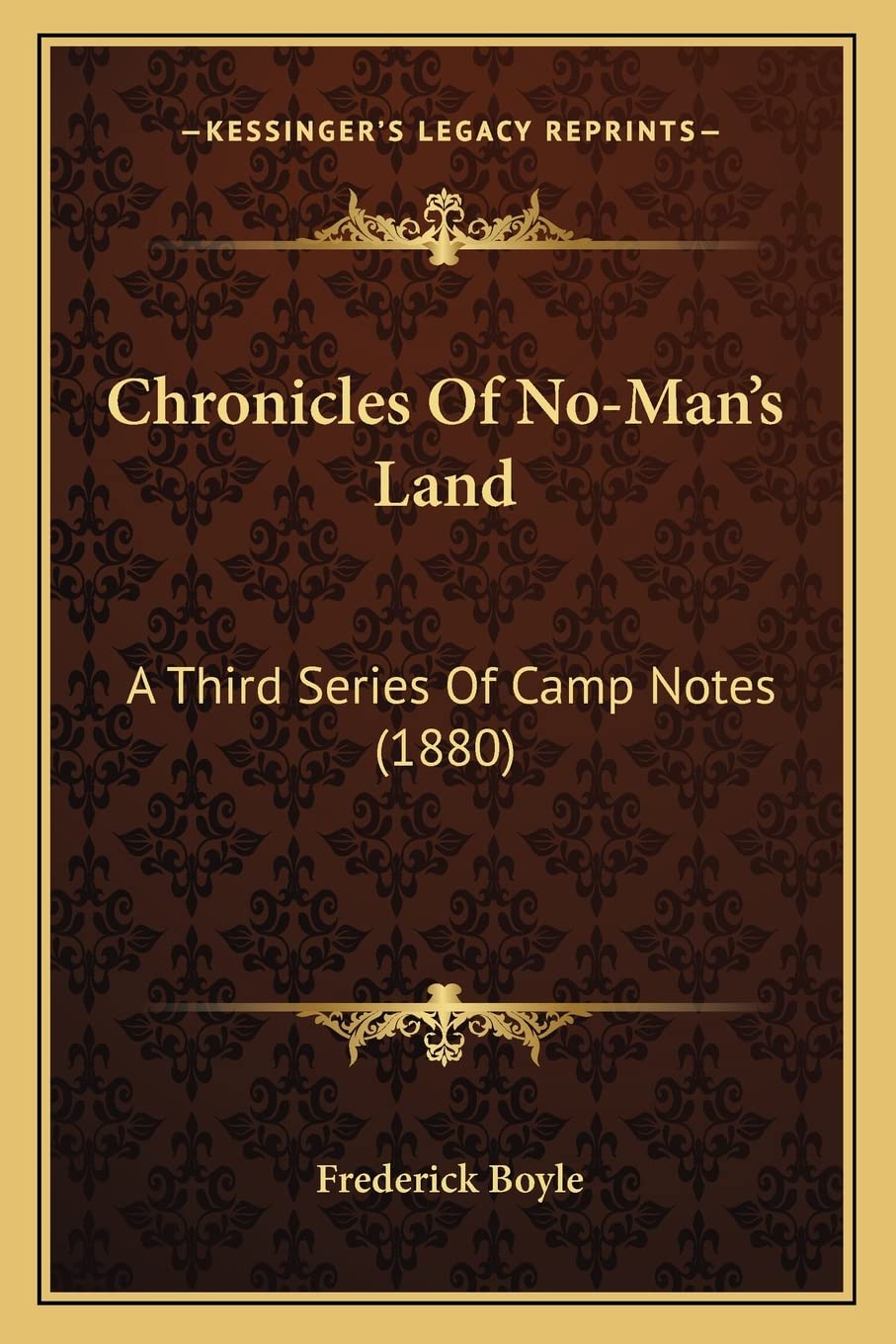 Chronicles Of No-Man's Land: A Third Series Of Camp Notes (1880) Contemporary literature