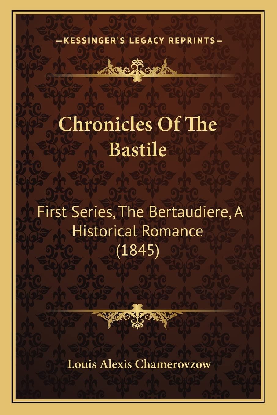 Chronicles Of The Bastile: First Series, The Bertaudiere, A Historical Romance (1845) Contemporary literature