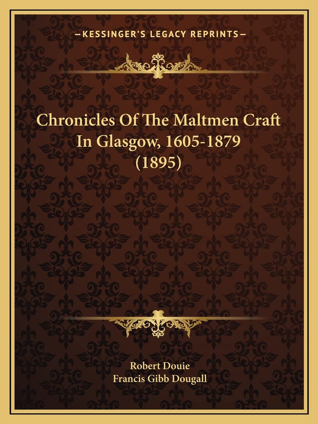 Chronicles Of The Maltmen Craft In Glasgow, 1605-1879 (1895) Contemporary literature