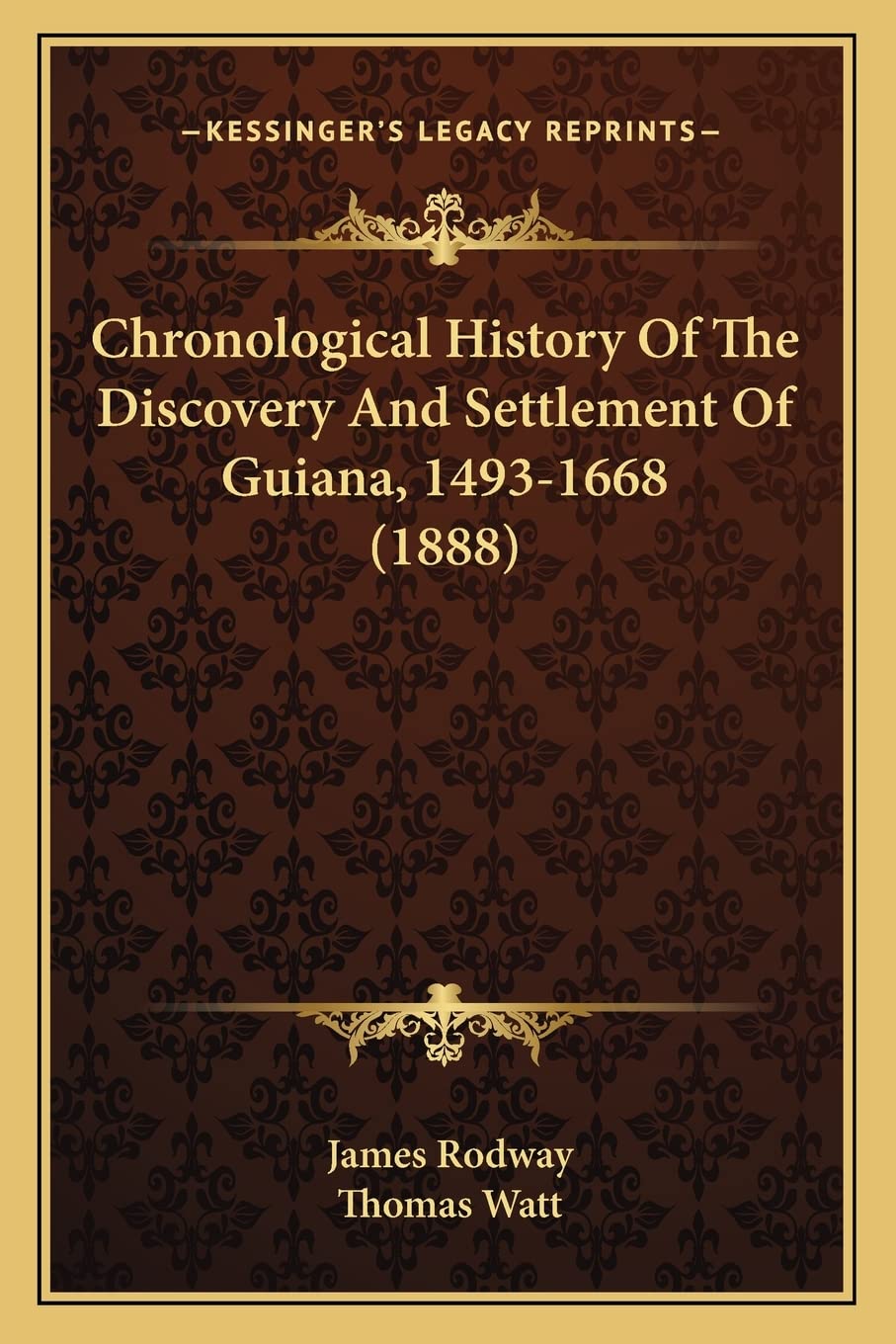 Chronological History Of The Discovery And Settlement Of Guiana, 1493-1668 (1888) Contemporary literature Books
