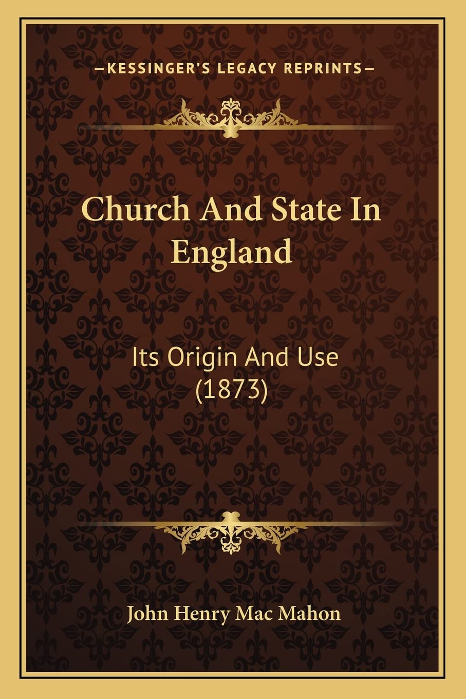 Church And State In England: Its Origin And Use (1873) Contemporary literature