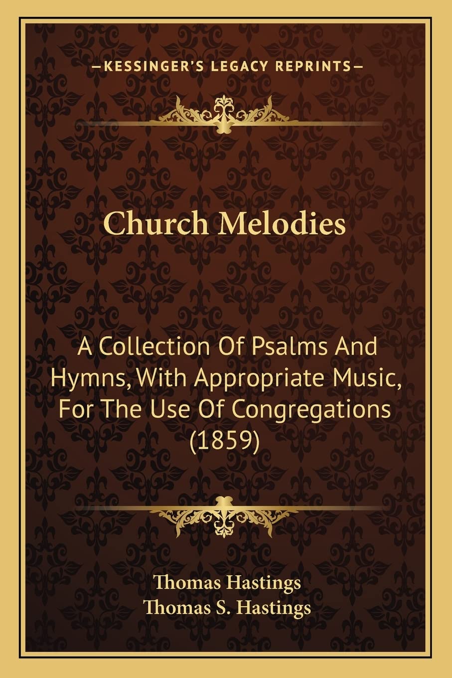 Church Melodies: A Collection Of Psalms And Hymns, With Appropriate Music, For The Use Of Congregations (1859) Contemporary literature