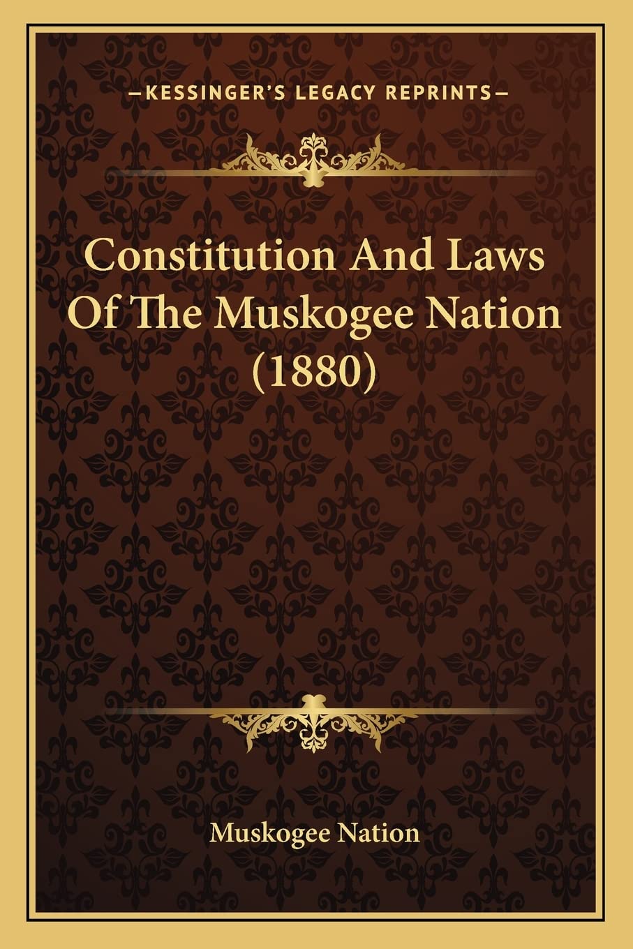 Constitution And Laws Of The Muskogee Nation (1880) Law