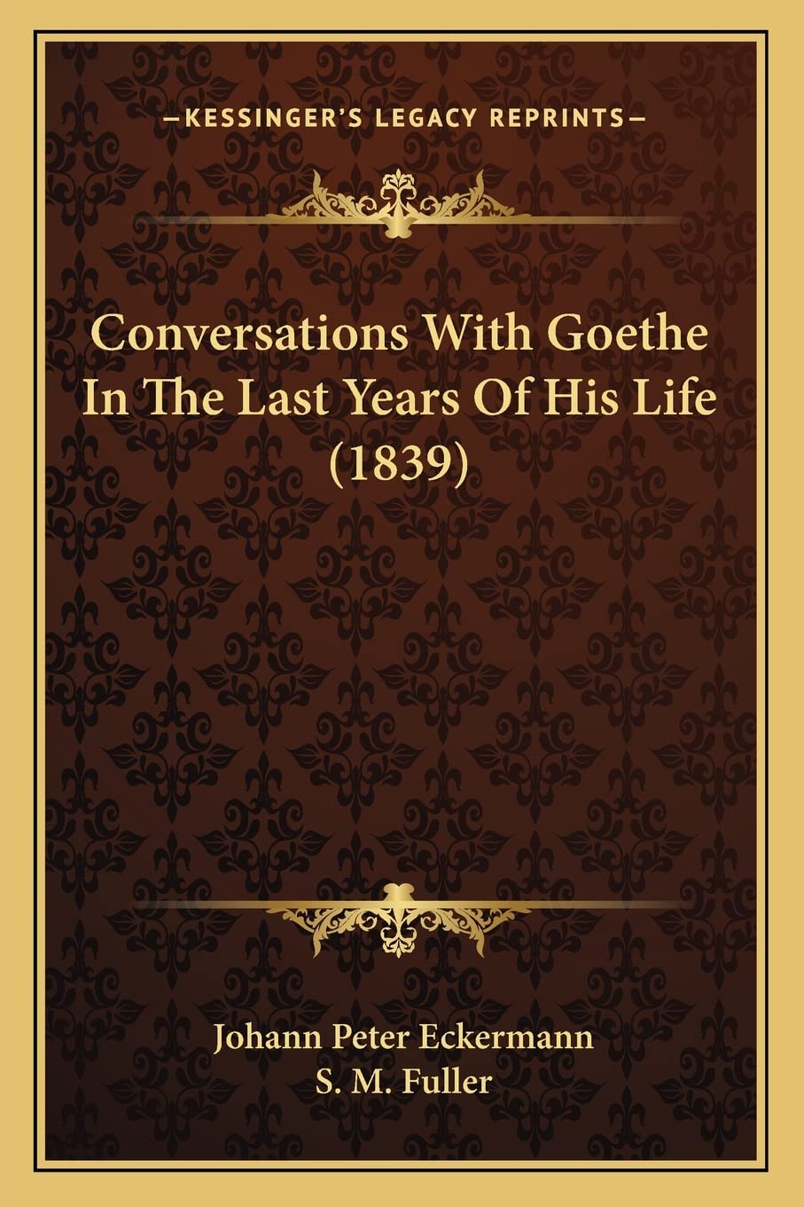 Conversations With Goethe In The Last Years Of His Life (1839) Philosophy