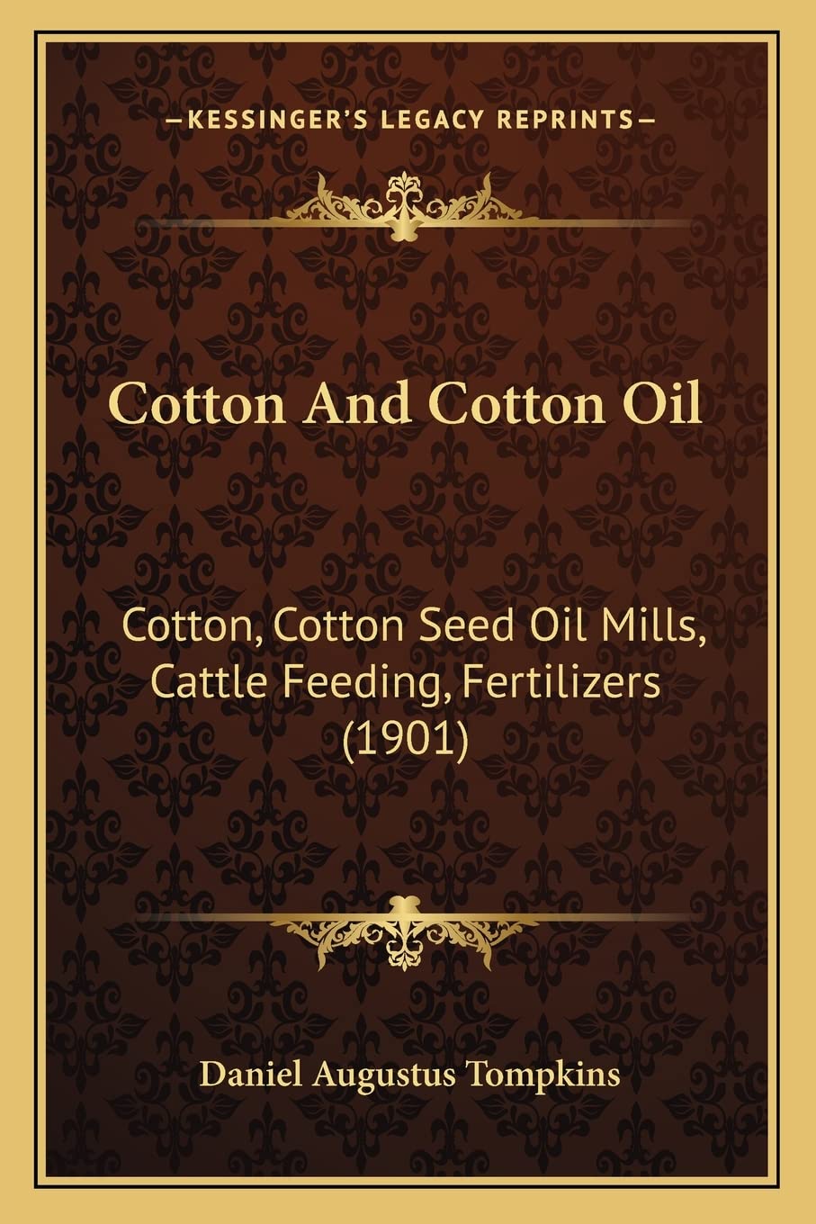 Cotton And Cotton Oil: Cotton, Cotton Seed Oil Mills, Cattle Feeding, Fertilizers (1901) Contemporary literature