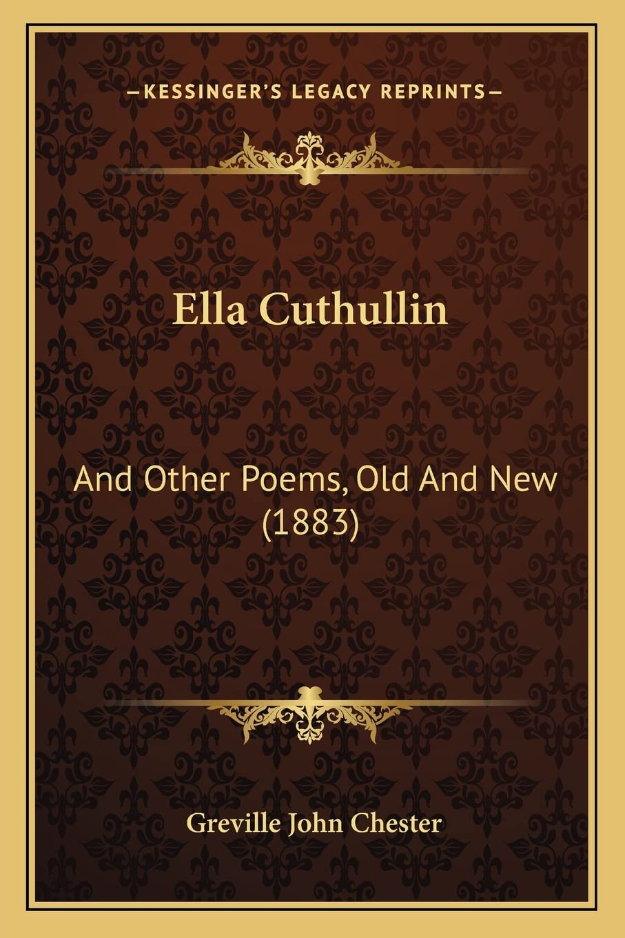 Ella Cuthullin: And Other Poems, Old And New (1883) Poetry