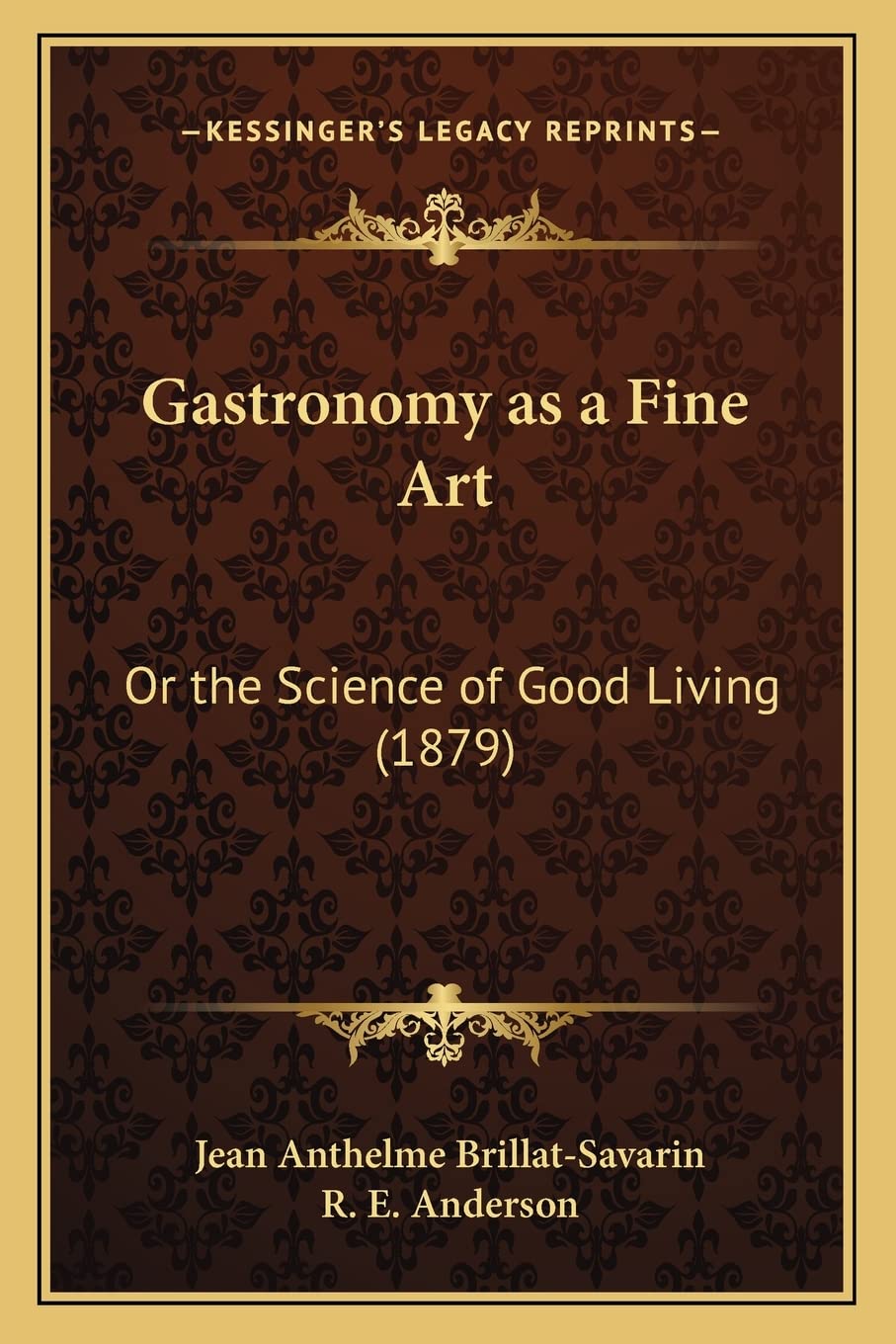 Gastronomy as a Fine Art: Or the Science of Good Living (1879) Contemporary literature