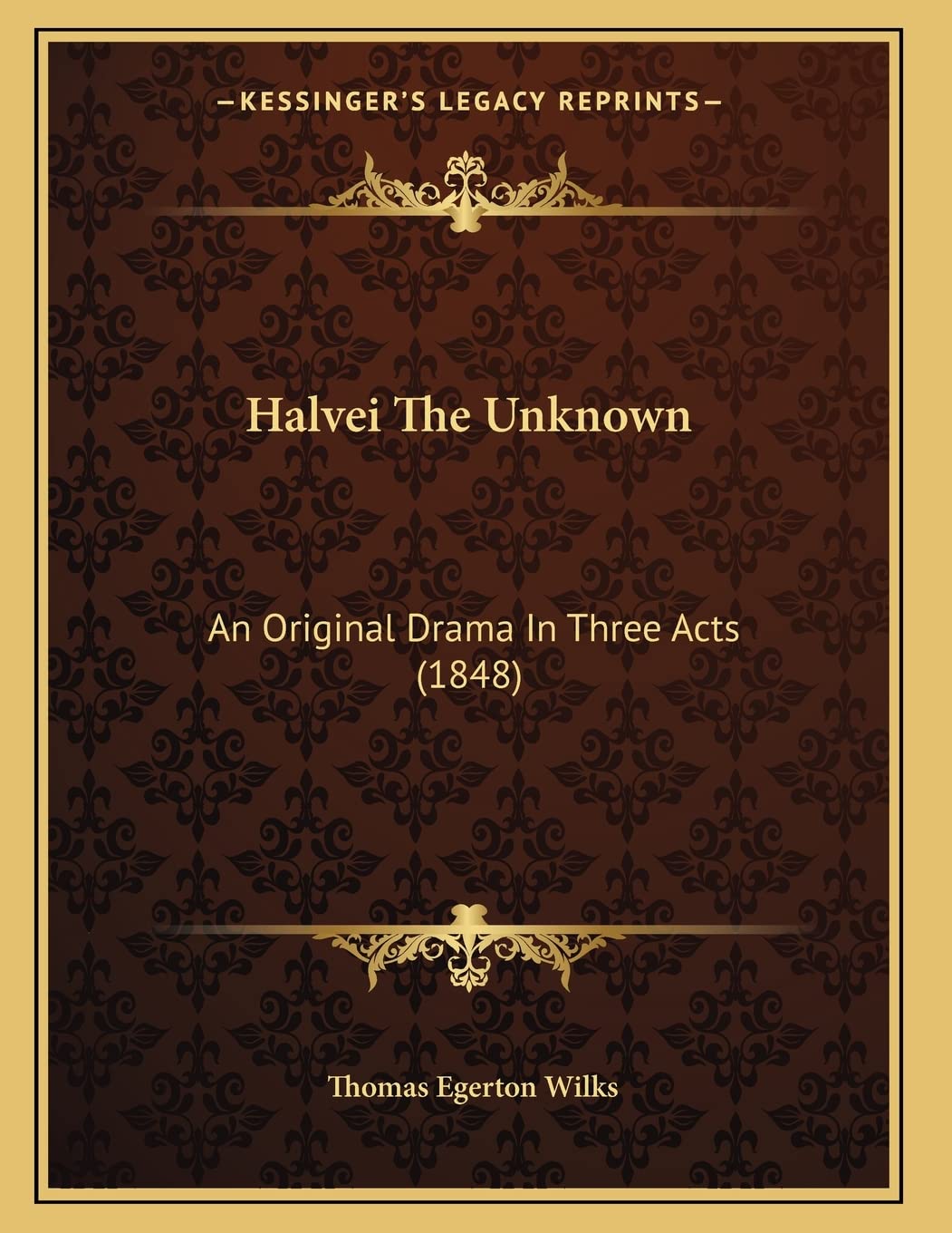 Halvei The Unknown: An Original Drama In Three Acts (1848) book