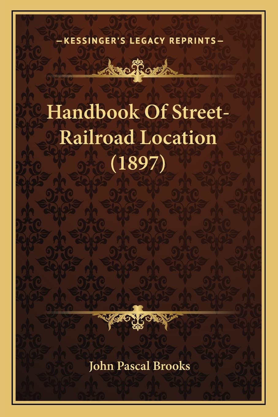 Handbook Of Street-Railroad Location (1897) Contemporary literature