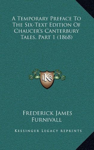 A Temporary Preface To The Six-Text Edition Of Chaucer's Canterbury Tales, Part 1 (1868) Contemporary literature Books