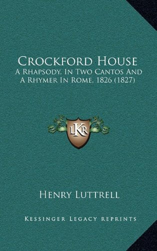 Crockford House: A Rhapsody, In Two Cantos And A Rhymer In Rome, 1826 (1827) Contemporary literature