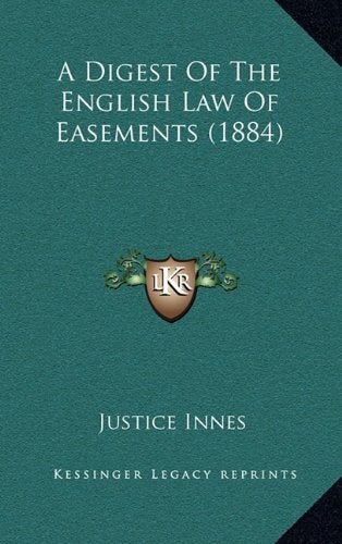 A Digest Of The English Law Of Easements (1884) Contemporary literature