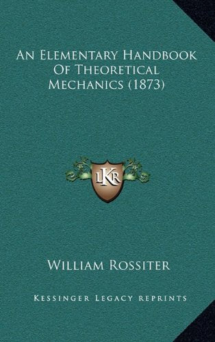 An Elementary Handbook Of Theoretical Mechanics (1873) Contemporary literature
