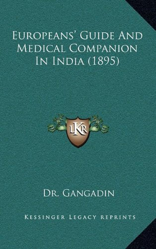 Europeans' Guide And Medical Companion In India (1895) Contemporary literature