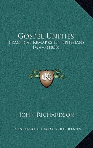 Gospel Unities: Practical Remarks On Ephesians IV, 4-6 (1858) Contemporary literature