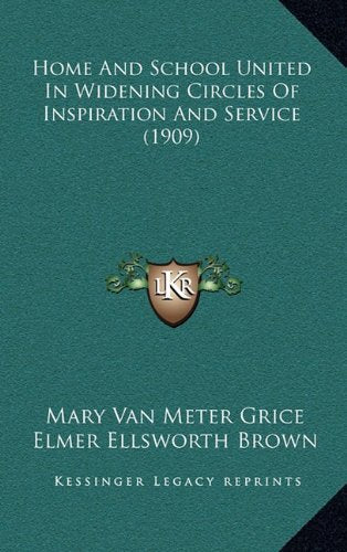 Home And School United In Widening Circles Of Inspiration And Service (1909) Contemporary literature