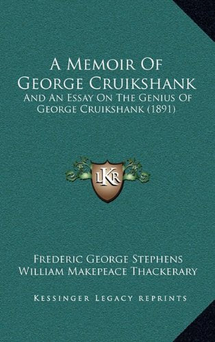 A Memoir Of George Cruikshank: And An Essay On The Genius Of George Cruikshank (1891) Contemporary literature