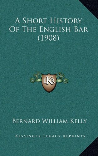 A Short History Of The English Bar (1908) Politics & History