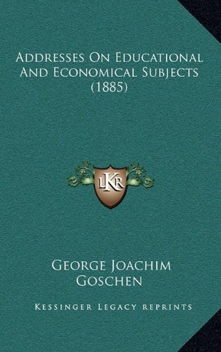 Addresses On Educational And Economical Subjects (1885) Contemporary literature