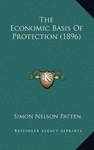 The Economic Basis Of Protection (1896) Contemporary literature