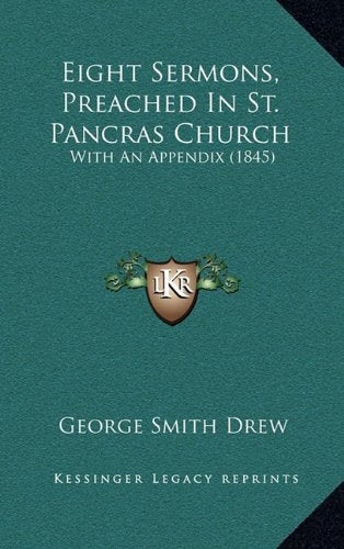Eight Sermons, Preached In St. Pancras Church: With An Appendix (1845) Contemporary literature