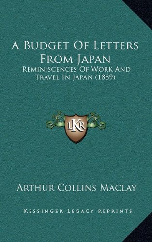 A Budget Of Letters From Japan: Reminiscences Of Work And Travel In Japan (1889) Contemporary literature