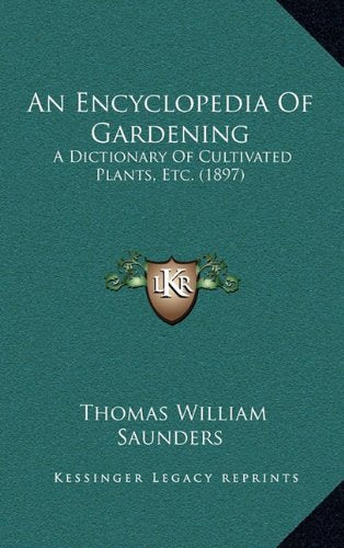An Encyclopedia Of Gardening: A Dictionary Of Cultivated Plants, Etc. (1897) Contemporary literature