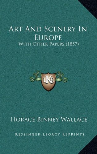 Art And Scenery In Europe: With Other Papers (1857) Contemporary literature