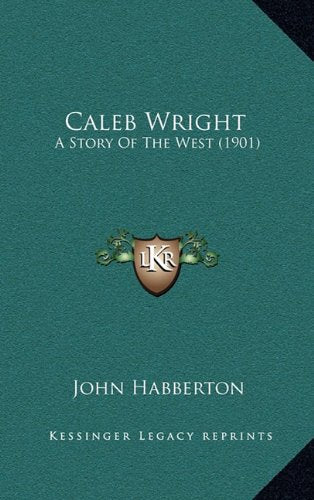 Caleb Wright: A Story Of The West (1901) Memories
