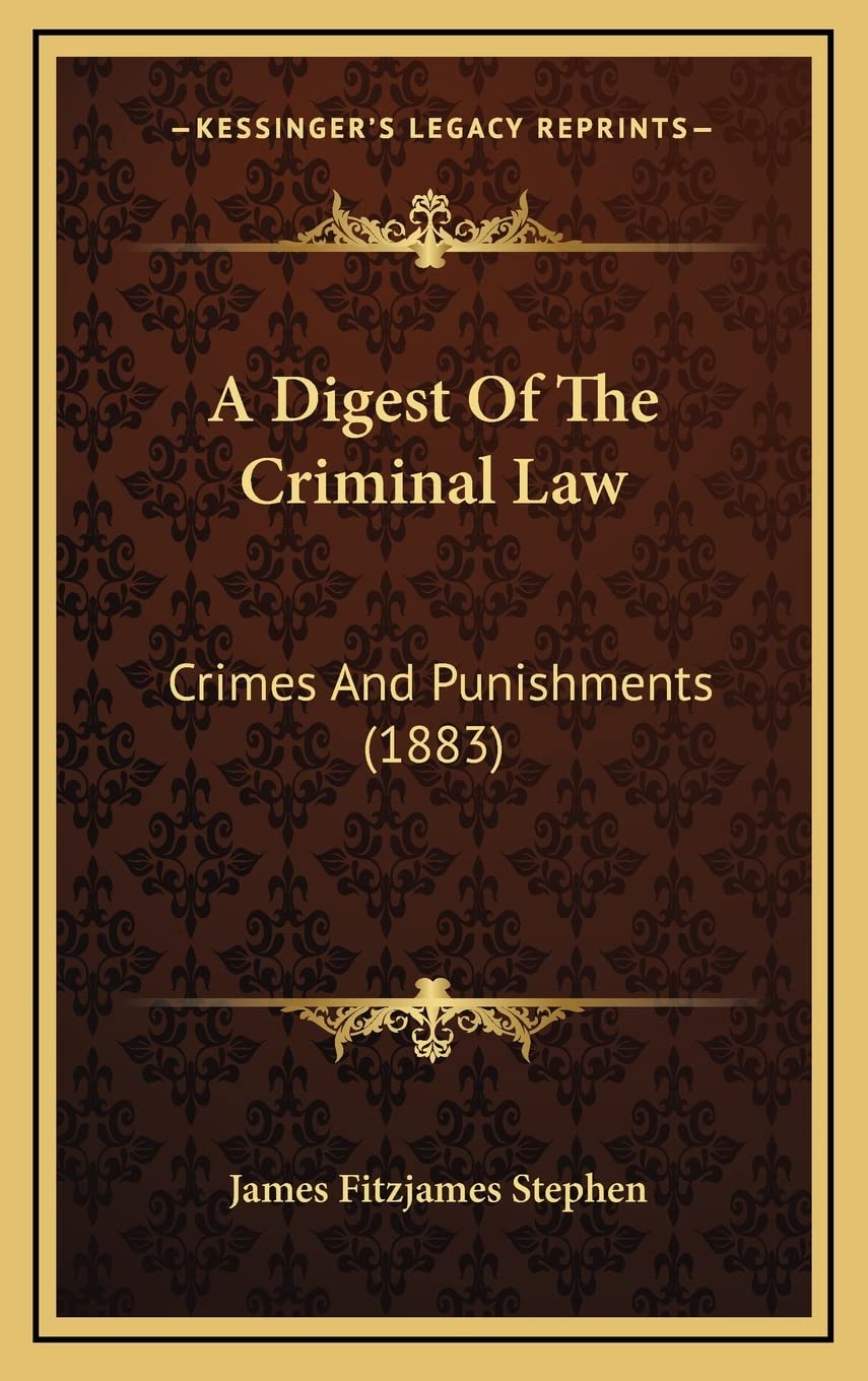 A Digest Of The Criminal Law: Crimes And Punishments (1883) Law