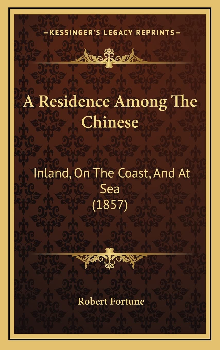 A Residence Among The Chinese: Inland, On The Coast, And At Sea (1857) Contemporary literature