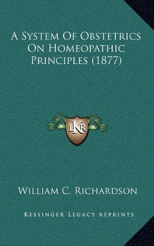 A System Of Obstetrics On Homeopathic Principles (1877) Contemporary literature