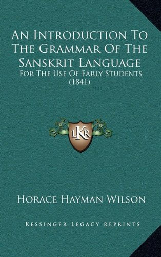 An Introduction To The Grammar Of The Sanskrit Language: For The Use Of Early Students (1841) Contemporary literature
