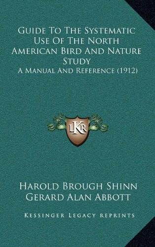 Guide To The Systematic Use Of The North American Bird And Nature Study: A Manual And Reference (1912) Contemporary literature