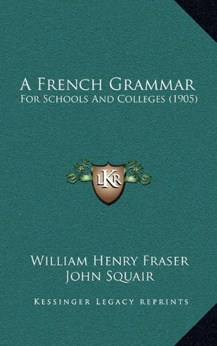 A French Grammar: For Schools And Colleges (1905) Contemporary literature