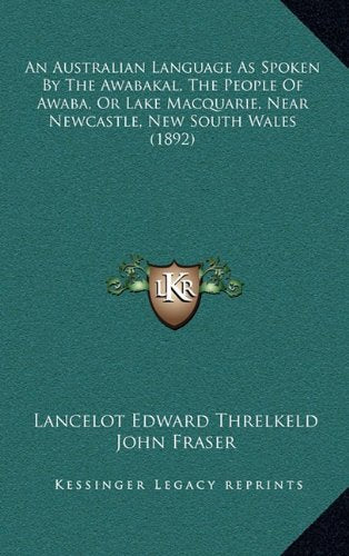 An Australian Language As Spoken By The Awabakal, The People Of Awaba, Or Lake Macquarie, Near Newcastle, New South Wales (1892) Contemporary literature Books