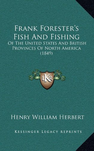Frank Forester's Fish And Fishing: Of The United States And British Provinces Of North America (1849) Contemporary literature Books