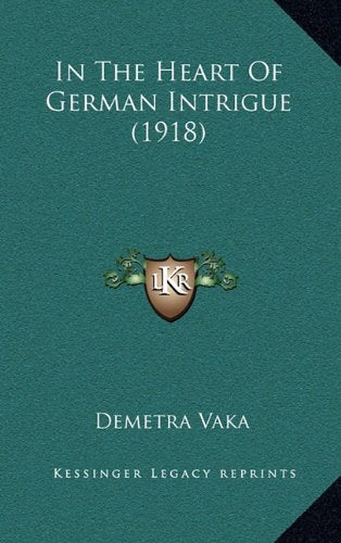 In The Heart Of German Intrigue (1918) Contemporary literature
