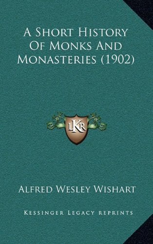 A Short History Of Monks And Monasteries (1902) Politics & History