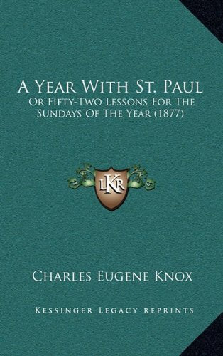 A Year With St. Paul: Or Fifty-Two Lessons For The Sundays Of The Year (1877) Contemporary literature