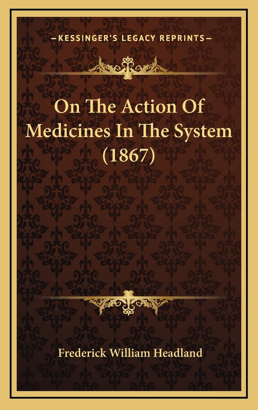 On The Action Of Medicines In The System (1867) Contemporary literature