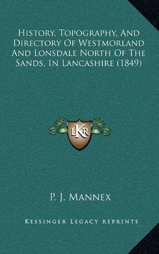 History, Topography, And Directory Of Westmorland And Lonsdale North Of The Sands, In Lancashire (1849) Politics & History